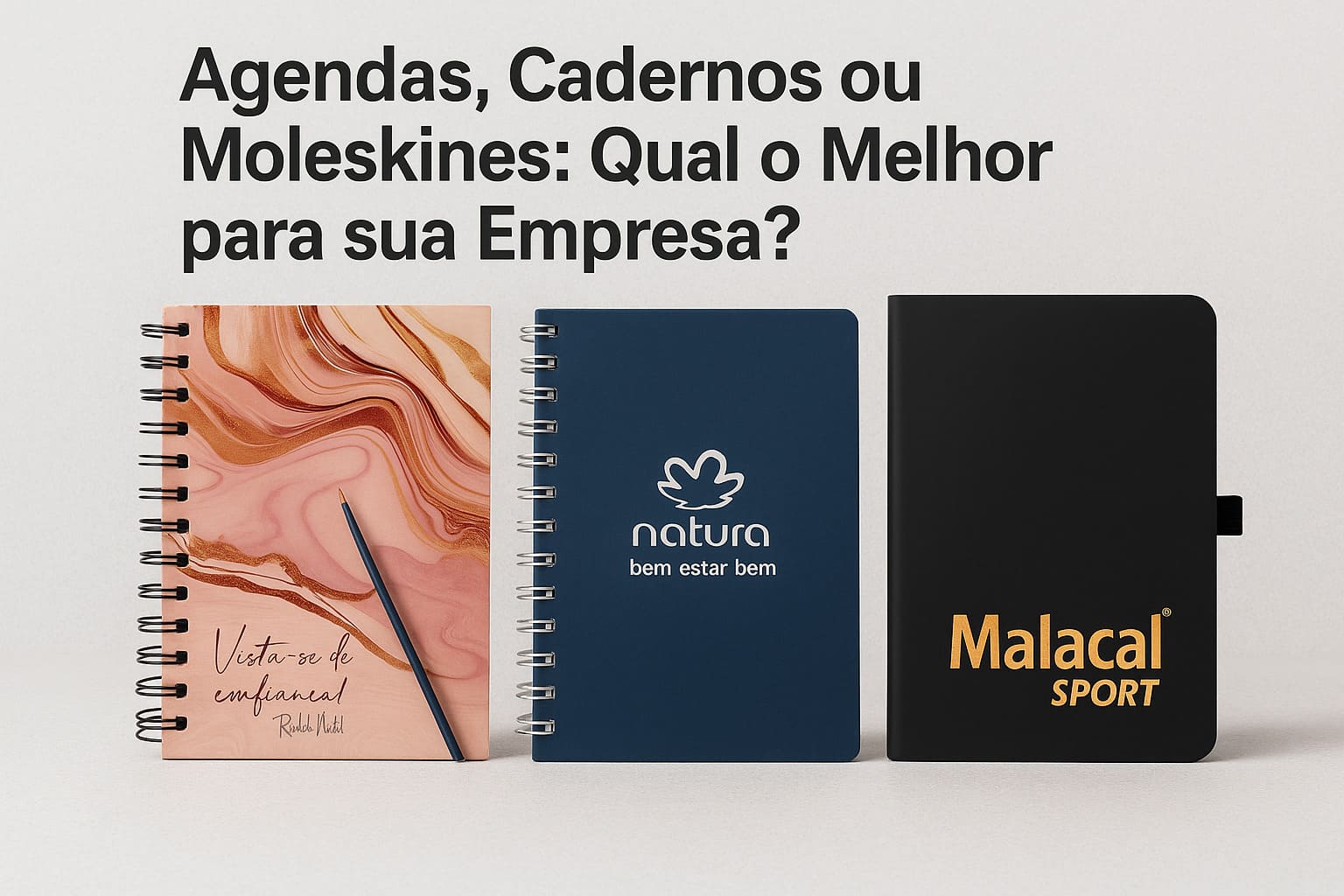 Agendas, Cadernos ou Moleskines Qual o Melhor para sua Empresa